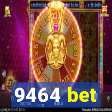 9464 bet